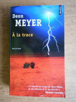 Deon Meyer - A la trace