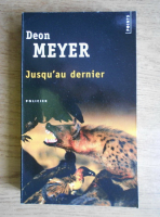 Deon Meyer - Jusq'au dernier