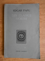 Anticariat: Edgar Papu - Din clasicii nostri