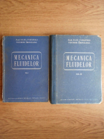 Elie Carafoli, Teodor Oroveanu - Mecanica fluidelor (2 volume)