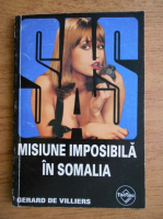 Anticariat: Gerard de Villiers - Misiune imposibila in Somalia