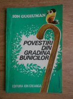 Anticariat: Ion Gugiuman - Povestiri din gradina bunicilor