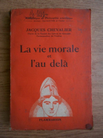 Jacques Chevalier - La vie morale et e'au dela (1938)