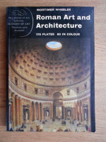 Mortimer Wheeler - Roman art and arhitecture