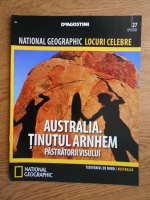 National Geographic, Locuri celebre, Australia, tinutul Arnhem, nr. 27, 2013