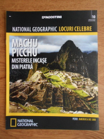 National Geographic, Locuri celebre, Machu Picchu, nr. 10, 2012