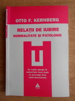 Otto F. Kernberg - Relatii de iubire, normalitate si patologie