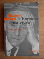 Robert Debre - L'honneur de vivre