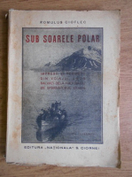 Romulus Cioflec - Sub soarele polar (1924)