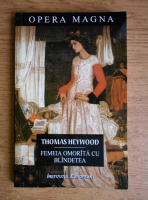 Anticariat: Thomas Heywood - Femeia omorata cu blandetea