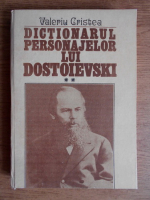 Valeriu Cristea - Dictionarul personajelor lui Dostoievski (volumul 2)