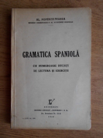 Al. Popescu-Telega - Gramatica spaniola cu numeroase bucati de lectura si exercitii (1942)