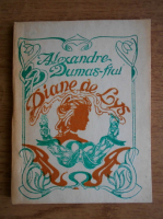 Anticariat: Alexandre Dumas Fiul - Diane de Lys