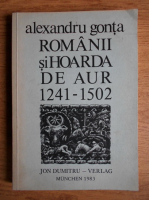 Alexandru I. Gonta - Romanii si Hoarda de Aur 1241-1502