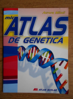 Anticariat: Aurora Mihail - Mic atlas de genetica