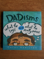 Cathy Hamilton - Dadism. What he says and what he really means