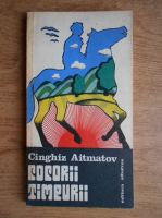 Cinghiz Aitmatov - Cocorii timpurii