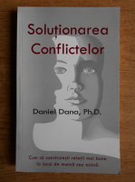 Daniel Dana - Solutionarea conflictelor