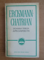 Anticariat: Erckmann Chatrian - Doamna Tereza. Jupan Gaspard Fix