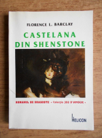Florence L. Barclay - Castelana din Shenstone