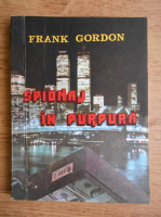 Anticariat: Frank Gordon - Spionaj in purpura
