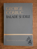 Anticariat: George Cosbuc - Balade si idile
