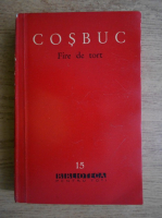 George Cosbuc - Fire de tort