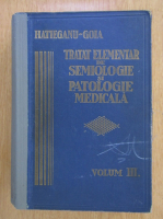 Anticariat: Hatieganu Goia - Tratat elementar de semiologie si patologie medicala (volumul 3)