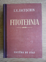 I. V. Iacuschin - Fitotehnia