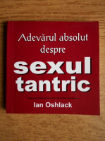 Ian Oshlack - Adevarul absolut despre sexul trantic