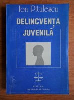 Anticariat: Ion Pitulescu - Delicventa juvenila