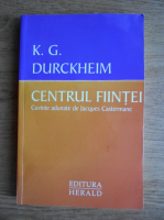 Anticariat: K. G. Durckheim - Centrul fiintei