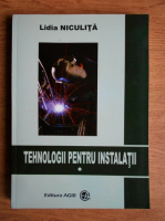 Lidia Niculita - Tehnologii pentru instalatii (volumul 1)