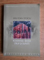 Anticariat: Liviu Ioan Stoiciu - Romanul-Basm. Trup si suflet