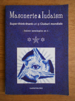 Anticariat: Masonerie si iudaism. Super think-thank-uri si Cluburi mondiale
