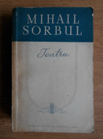 Anticariat: Mihail Sorbul - Teatru (volumul 1)