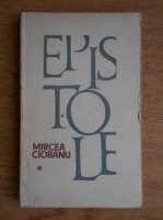 Anticariat: Mircea Ciobanu - Epistole (volumul 1)