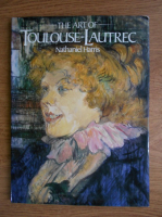 Nathaniel Harris - The art of Toulouse Lautrec