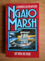 Ngaio Marsh - Off with his head
