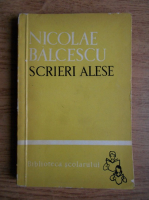 Anticariat: Nicolae Balcescu - Scrieri alese
