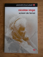 Nicolae Iorga - Scrisori de femei