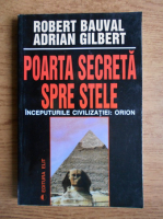Robert Bauval, Adrian Gilbert - Poarta secreta spre stele