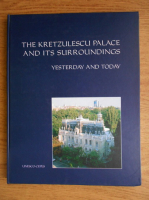 The Kretzulescu Palace and its surroundings. Yesterday and today