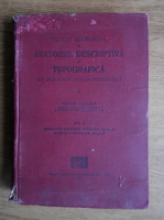 Victor Papilian - Tratat elementar de anatomie descriptiva si topografica (volumul 1, 1929)