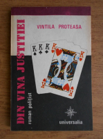 Vintila Proteasa - Din vina justitiei