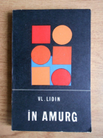 Anticariat: Vl. Lidin - In Amurg