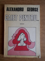 Anticariat: Alexandru George - Caiet pentru...