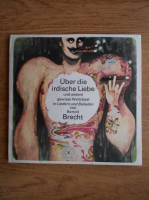 Bertolt Brecht - Uber die irdische Liebe