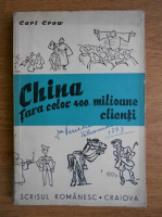 Anticariat: Carl Crow - China, tara celor 400 milioane de clienti (1943)