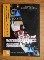 Carmen Ginghina - Imagistica la bolnavi cardiaci (volumul 5)